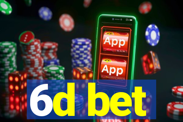 6d bet